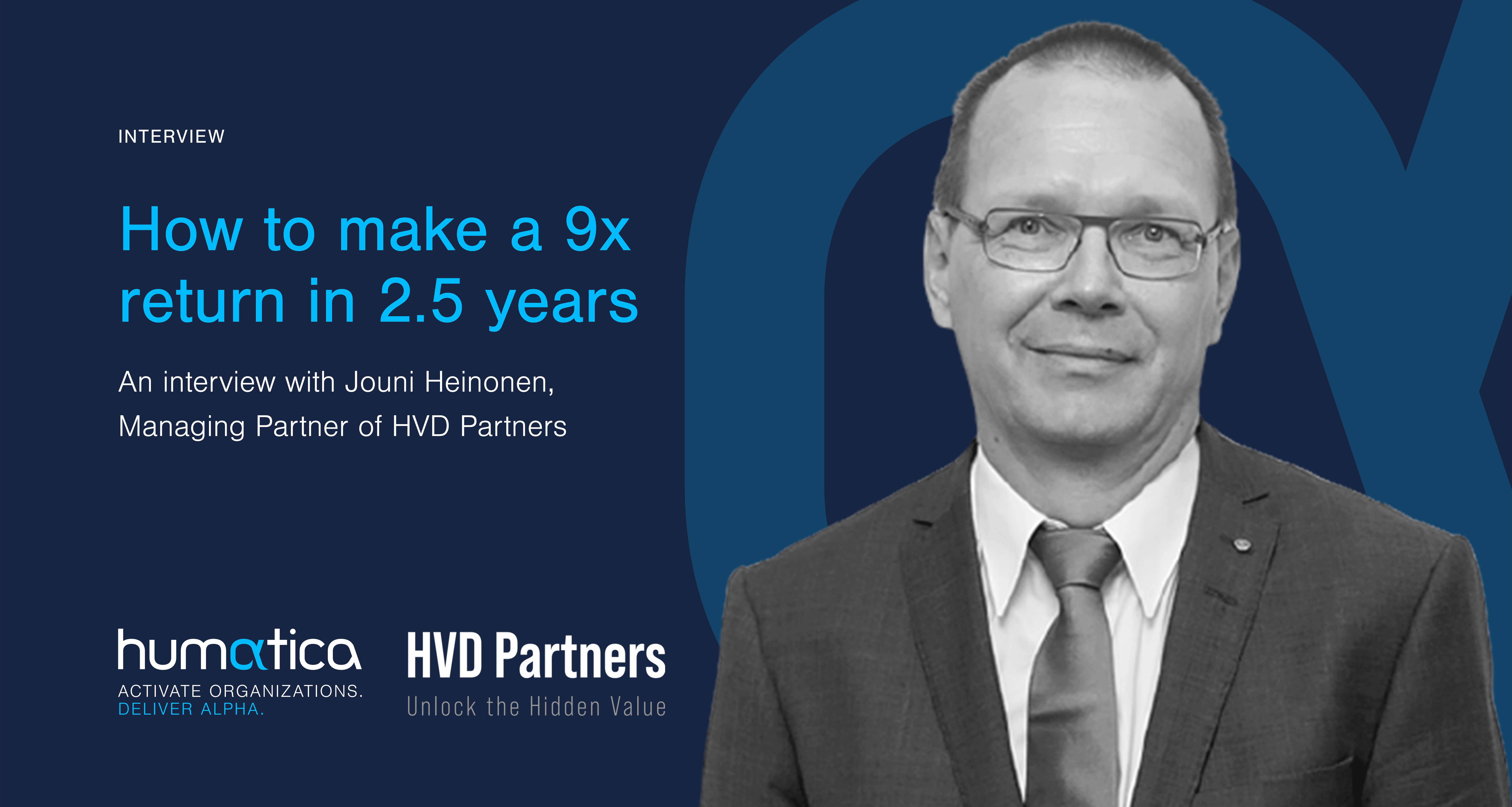 How to make a 9x return in 2.5 years – An interview with Jouni Heinonen of HVD Partners